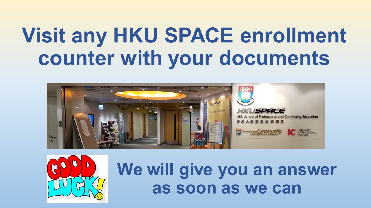 Visit any HKU SPACE enrollment counter